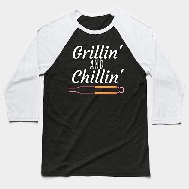 Grillin and Chillin Baseball T-Shirt by maxcode